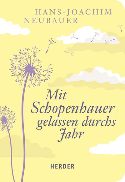 Mit Schopenhauer gelassen durchs Jahr (HERDER spektrum)