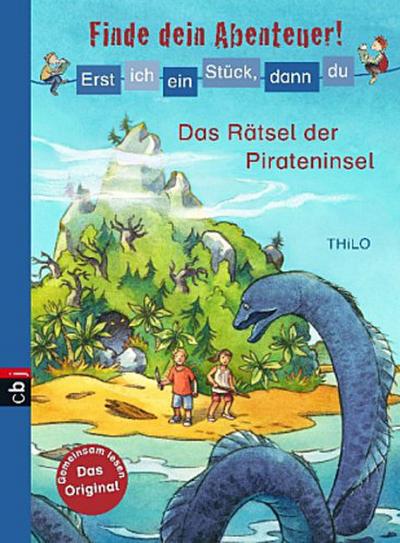 Erst ich ein Stück, dann du - Finde dein Abenteuer! Das Rätsel der Pirateninsel: Band 2