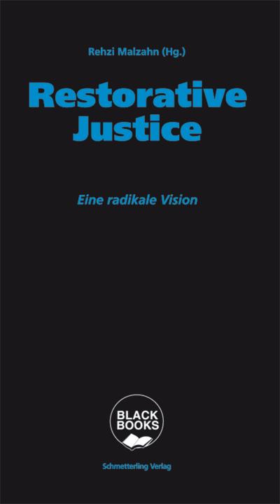 Restorative Justice: Eine radikale Vision (BLACK BOOKS)