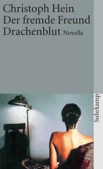 Der fremde Freund. Drachenblut: Novelle (suhrkamp taschenbuch)