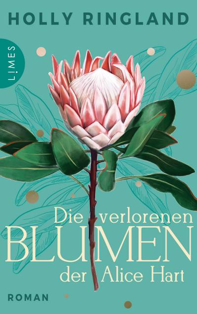 Die verlorenen Blumen der Alice Hart: Roman