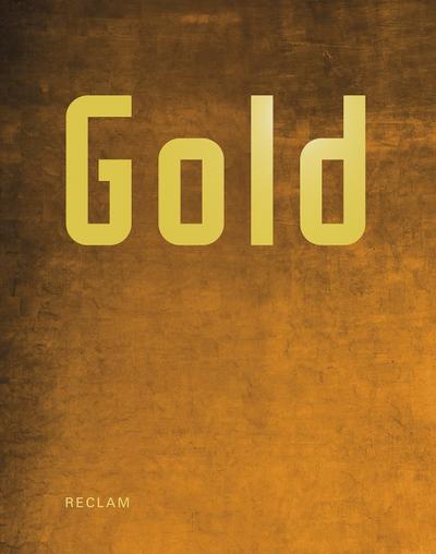 Gold: Der Mythos in Kunst und Dichtung