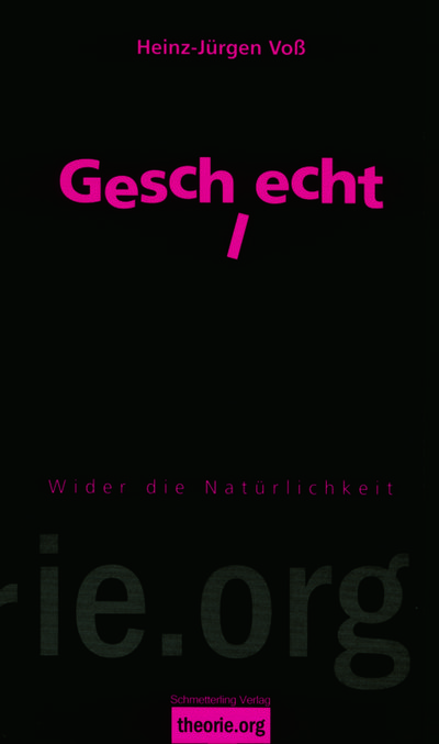 Geschlecht, 4. Auflage: Wider die Natürlichkeit (Theorie.org)