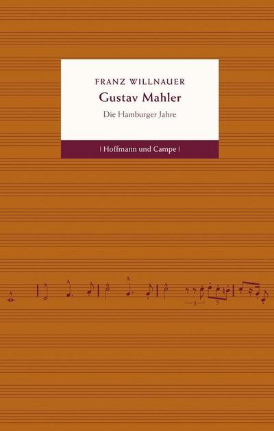 Gustav Mahler: Die Hamburger Jahre
