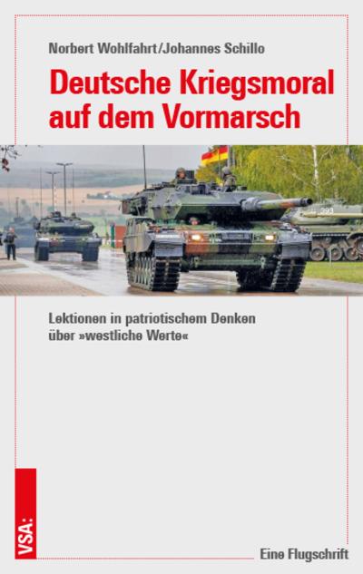Deutsche Kriegsmoral auf dem Vormarsch: Lektionen in patriotischem Denken über »westliche Werte« - Eine Flugschrift