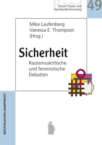 Sicherheit: Rassismuskritische und feministische Debatten (Forum Frauen- und Geschlechterforschung)