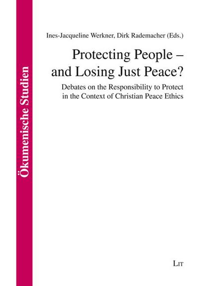 Protecting People - and Losing Just Peace? (Okumenische Studien / Ecumenical Studies)
