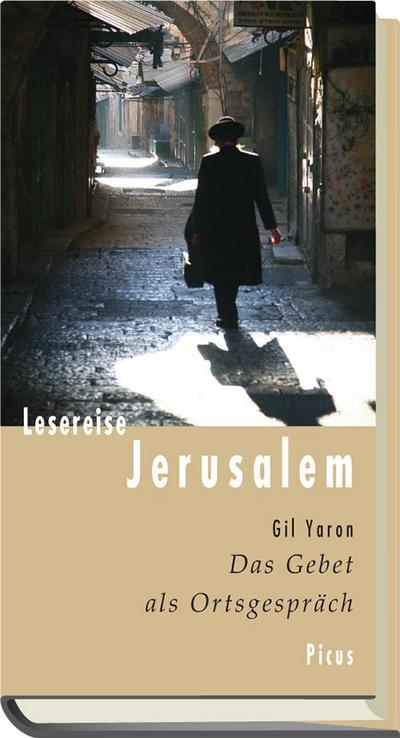 Lesereise Jerusalem. Das Gebet als Ortsgespräch