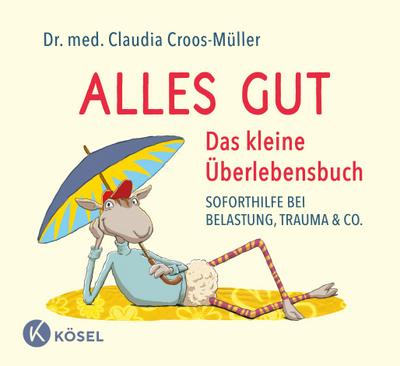 Alles gut - Das kleine Überlebensbuch