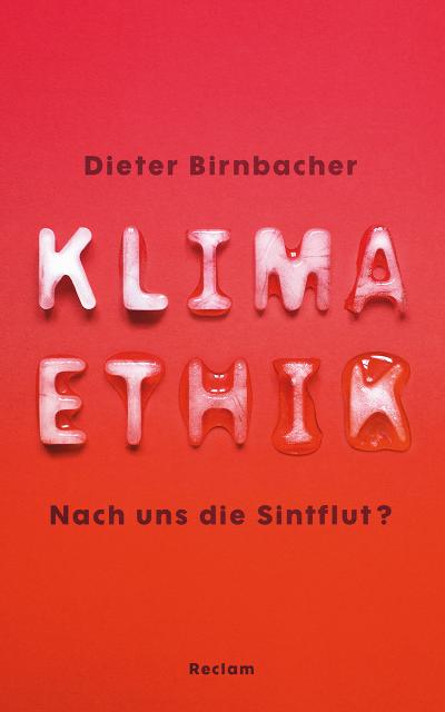 Klimaethik: Nach uns die Sintflut?