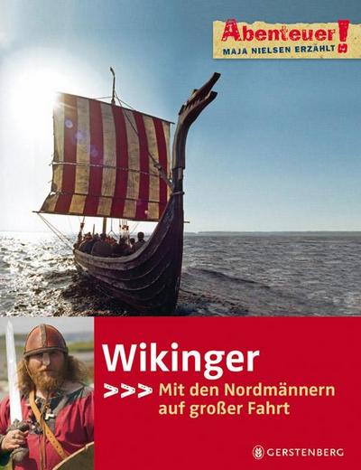 Abenteuer! Maja Nielsen erzählt - Wikinger. Mit den Nordmännern auf großer Fahrt