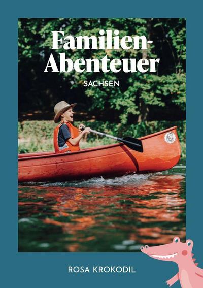 Familien-Abenteuer Sachsen