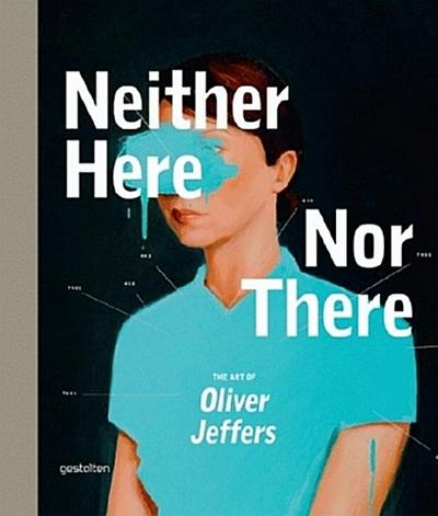 Neither Here Nor There: The Art of Oliver Jeffers