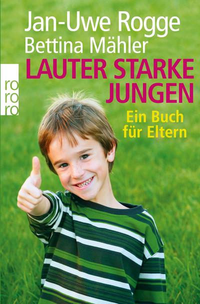 Lauter starke Jungen: Ein Buch für Eltern