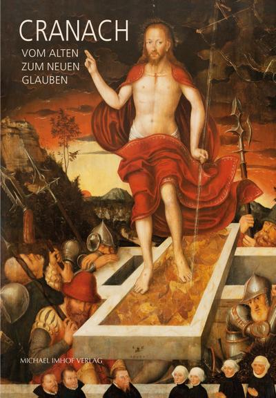 Cranach (Kurzführer) Vom alten zum neuen Glauben
