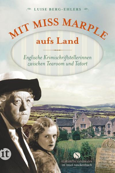 Mit Miss Marple aufs Land: Englische Krimischriftstellerinnen zwischen Tearoom und Tatort (insel taschenbuch)
