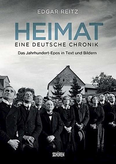 Heimat - Eine deutsche Chronik. Die Kinofassung: Das Jahrhundert-Epos in Texten und Bildern