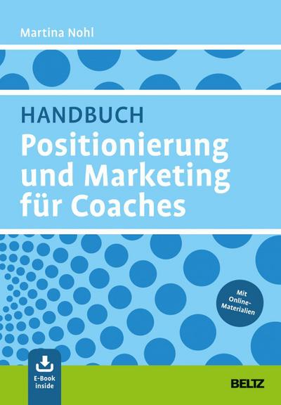Handbuch Positionierung und Marketing für Coaches