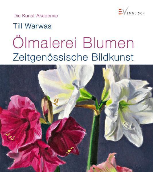 Ölmalerei Blumen: Zeitgenössische Bildkunst