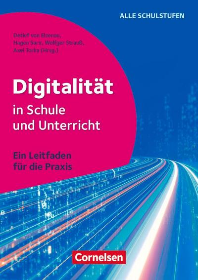 Digitalität in Schule und Unterricht - Ein Leitfaden für die Praxis