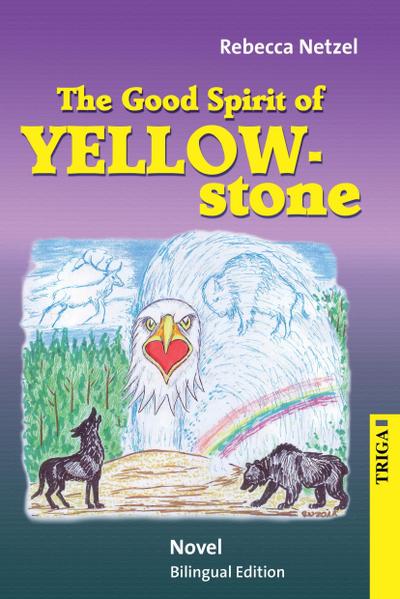The Good Spirit of Yellowstone - bilingual: Der Gute Geist des Yellowstone