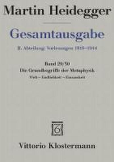 Gesamtausgabe Abt. 2 Vorlesungen Bd. 29/30. Die Grundbegriffe der Metaphysik