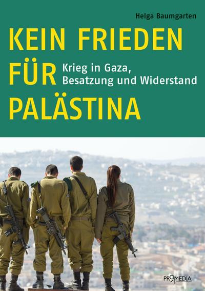 Kein Frieden für Palästina: Krieg in Gaza, Besatzung und Widerstand