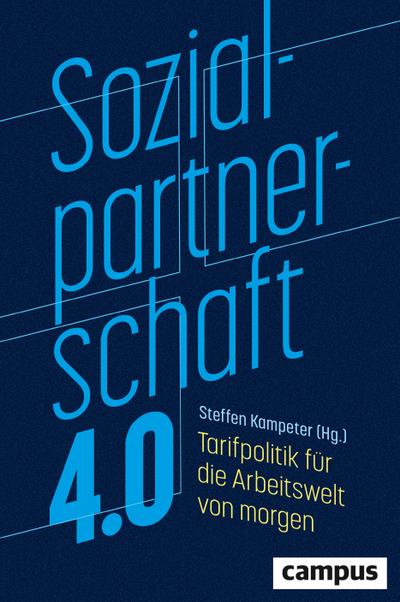 Sozialpartnerschaft 4.0: Tarifpolitik für die Arbeitswelt von morgen