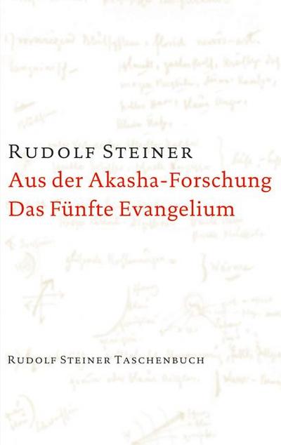 Aus der Akasha-Forschung. Das Fünfte Evangelium