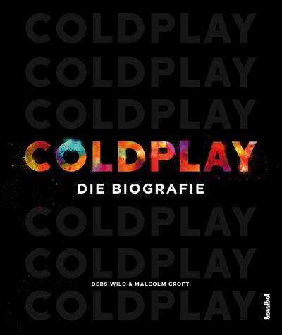 Coldplay  Die Biografie  Übers. v. Fleischmann, Paul  Deutsch  durchgehend farbig bebildert