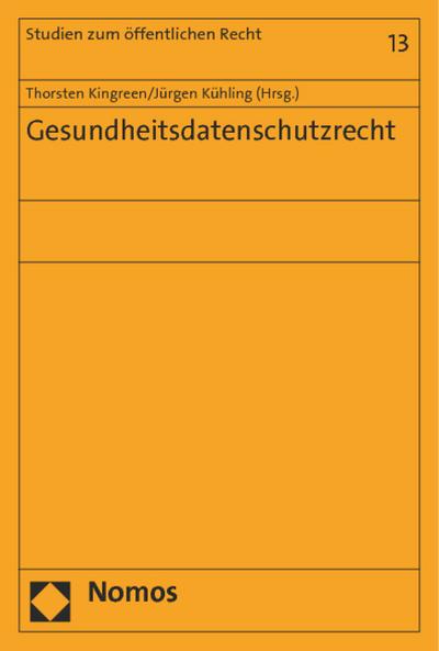Gesundheitsdatenschutzrecht (Studien Zum Offentlichen Recht, Band 13)