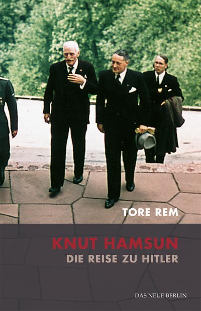 Knut Hamsun. Die Reise zu Hitler