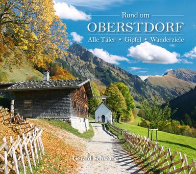 Rund um Oberstdorf: Alle Täler - Gipfel - Wanderziele