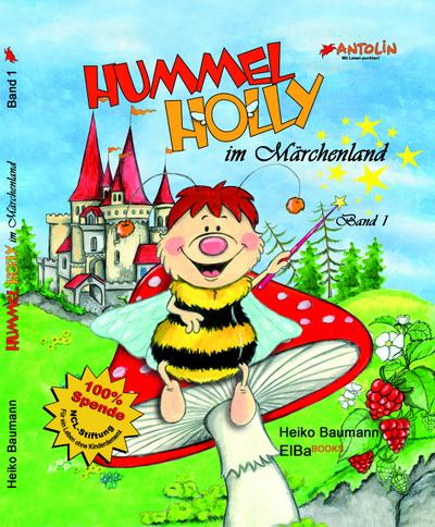 Hummel Holly im Märchenland: Das Wohltätigkeitsprojekt - Band 1