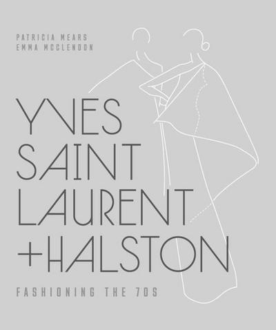 Yves Saint Laurent + Halston - Fashioning the `70s