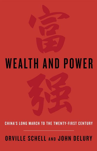 Wealth and Power: China`s Long March to the Twenty-first Century