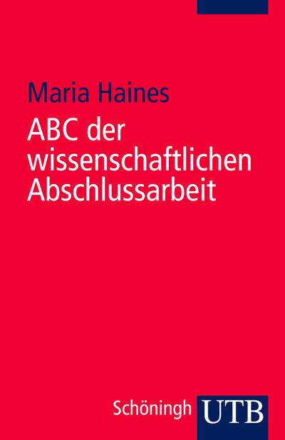 ABC der wissenschaftlichen Abschlussarbeit