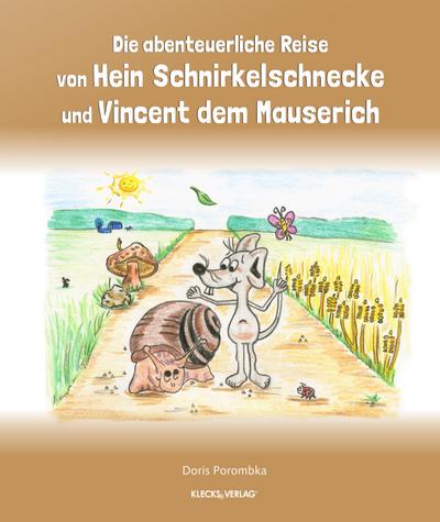 Die abenteuerliche Reise von Hein Schnirkelschnecke und Vincent dem Mauserich: Die Erinnerungen bleiben