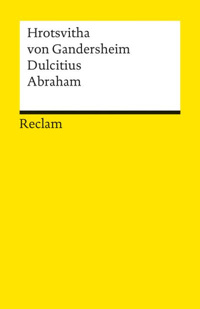 Dulcitius. Abraham: Zwei Dramen (Reclams Universal-Bibliothek)