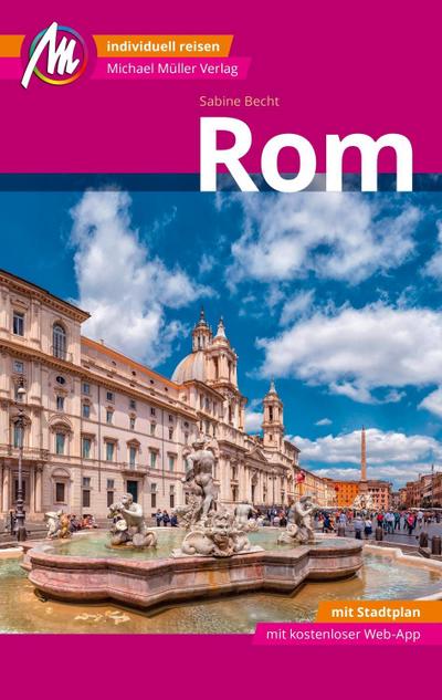 Rom MM-City Reiseführer Michael Müller Verlag: Individuell reisen mit vielen praktischen Tipps und Web-App mmtravel.com