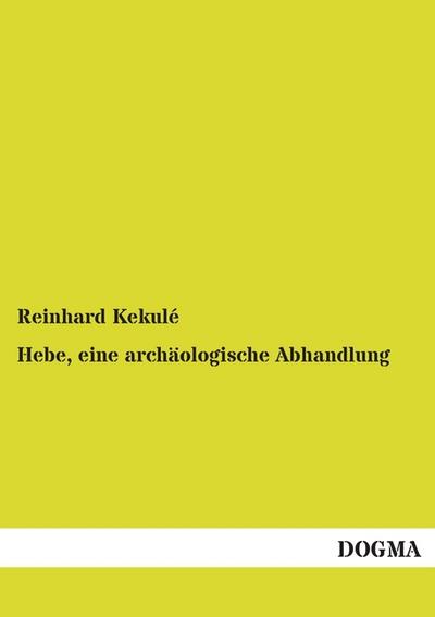 Hebe, eine archäologische Abhandlung