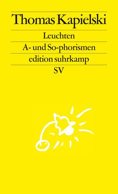 Leuchten: A- und So-phorismen (edition suhrkamp)