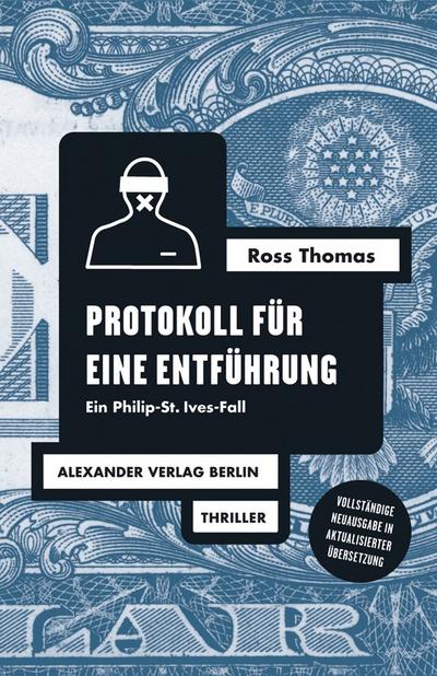 Protokoll für eine Entführung: Ein Philip-St. Ives-Fall (Ross-Thomas-Edition)