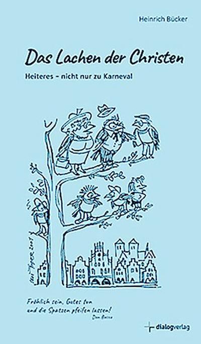 Das Lachen der Christen: Heiteres - nicht nur zu Karneval