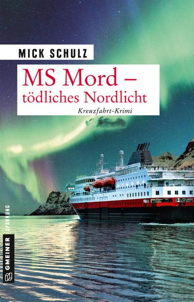 MS Mord - Tödliches Nordlicht: Kriminalroman (Kriminalromane im GMEINER-Verlag)