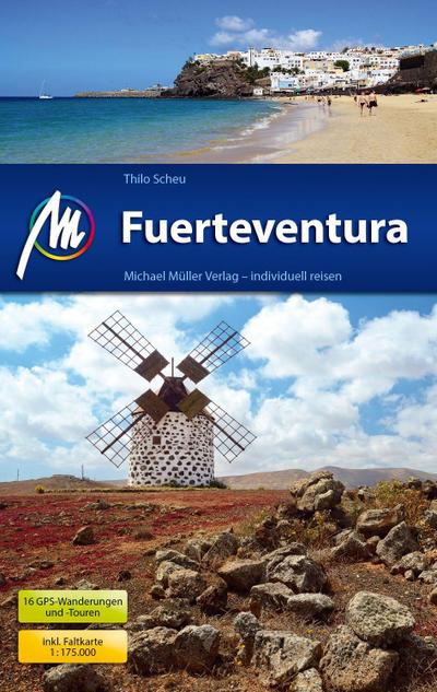 Fuerteventura Reiseführer Michael Müller Verlag: Individuell reisen mit vielen praktischen Tipps..