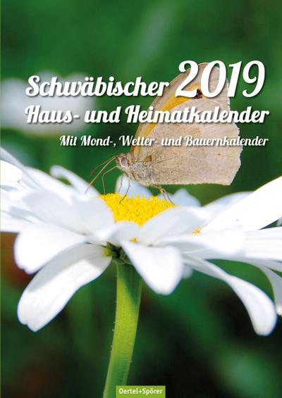 Schwäbischer Haus-und Heimatkalender 2019: Mit Mond-, Wetter- und Bauernkalender