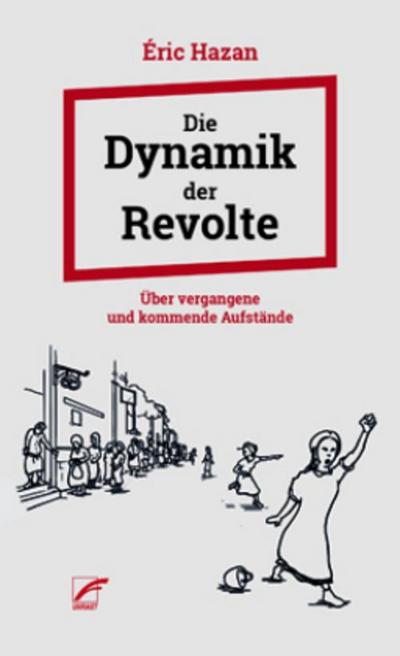Die Dynamik der Revolte: Über vergangene und kommende Aufstände