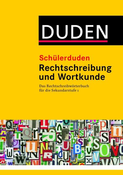 Duden. Schülerduden. Rechtschreibung und Wortkunde (kartoniert): Das Rechtschreibwörterbuch für die Sekundarstufe I