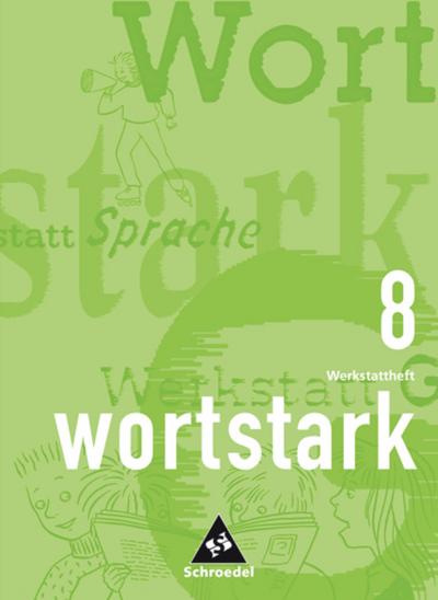 wortstark - Allgemeine Ausgabe 1996: Werkstattheft 8